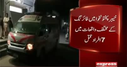 7 dead in multiple firing incidents in Khyber Pakhtunkhwa