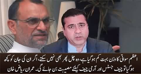 Army Chief & Chief Justice should realize that Azam Swati's life is in danger - Imran Riaz