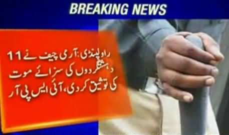 Army Chief General Raheel Sharif Confirms Death Penalty of 11 Terrorists