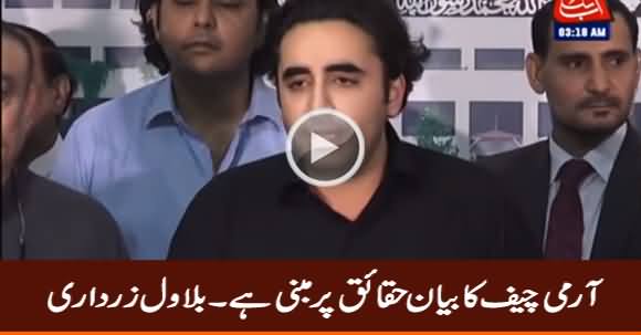 Army Chief's Statement Is Based on Reality - Bilawal Zardari