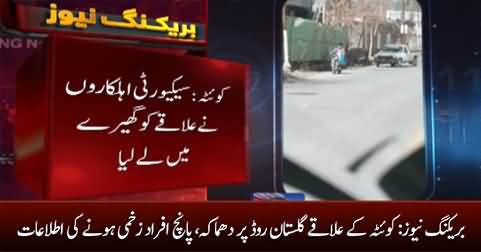 Breaking News: Blast at Gulistan Road in Quetta, five injured