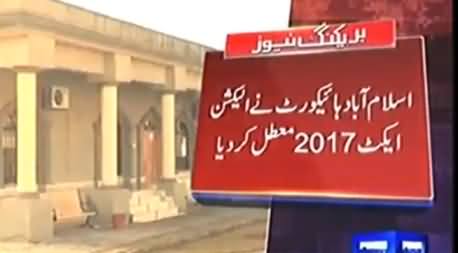 Breaking News: Islamabad High Court Suspends Election Act 2017