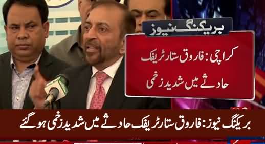 Breaking News: MQM Leader Farooq Sattar Seriously Injured in Road Accident