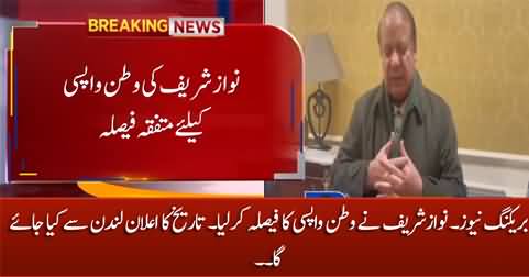 Breaking News: Nawaz Sharif decides to come back to Pakistan