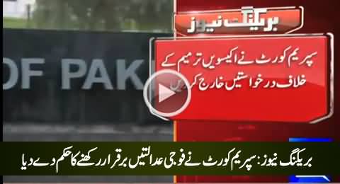 Breaking News: Supreme Court Gives Verdict in Favour of Military Courts