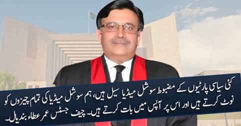 Chief Justice says he and his fellow judges take social media very seriously