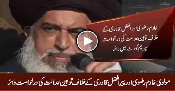 Contempt of Court Petition Filed Against Khadim Hussain Rizvi And Peer Afzal Qadri