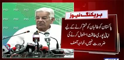 Defence Minister Khawaja Asif's hard hitting statement against Afghan Talban