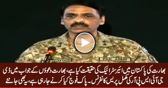 DG ISPR Major General Asif Ghafoor Complete Press Conference on Indian Fake Surgical Strike