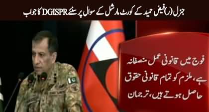 DG ISPR responds to question regarding court martial of EX DG ISI Faiz Hameed