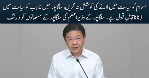 Don't bring religion into politics - Singapore PM's Unusual warning to Muslims