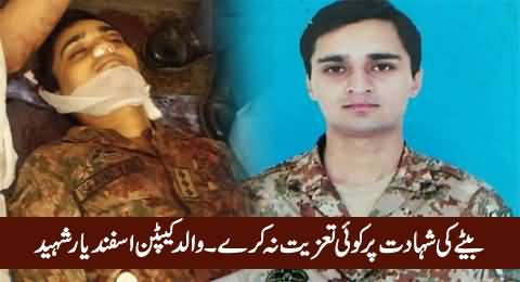 Don't Offer Condolence on The Martyrdom of My Son - Father of Captain Asfandyar Shaheed