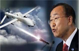 Drone Attacks Are The Violation of International Laws - Ban Ki Moon UNO General Secretary