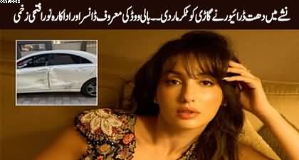 Drunk driver hits Bollywood actress Nora Fatehi's car leaving her injured
