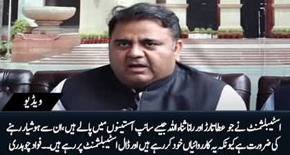 Establishment Ko Ata Tarrar Aur Rana Sanaullah Jese Asteen Ke Sanpon Se Hoshyaar Rehna Hoga - Fawad Ch