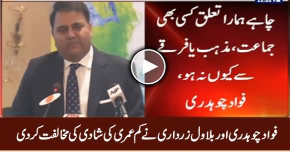 Fawad Chaudhry And Bilawal Zardari Opposes Under Age Marriages