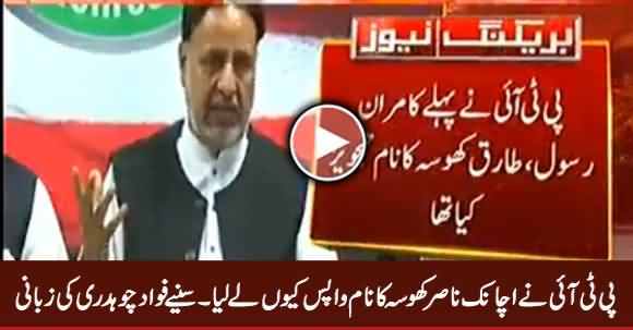 Fawad Chaudhry Telling The Reason Why PTI Suddenly Withdrew Nasir Khosa's Name