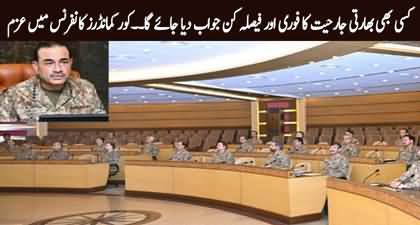 Any Indian aggression will be met with a swift and decisive response, Corps Commanders’ Conference at GHQ