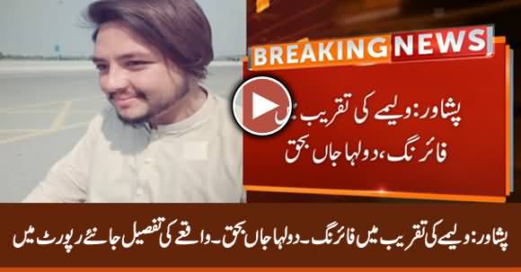 Firing Incident at Walima Takes the Life of Groom in Peshawar