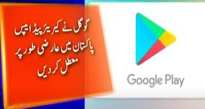 Google Temporarily Suspends Carrier Paid Apps in Pakistan