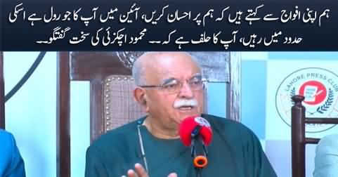 I say to my army to please stay within your constitutional limits - Mehmood Achakzai