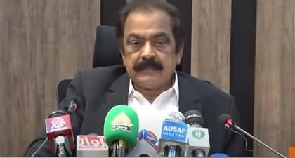 I warn PTI workers don't create a law-and-order situation - Rana Sanaullah's press conference