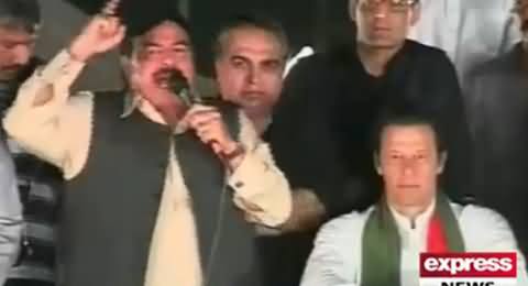 If Imran Khan Order Me, I Can Take Nawaz Sharif's Resignation in Two Hours - Sheikh Rasheed