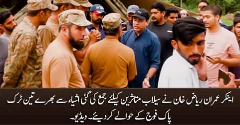 Imran Riaz hands over three trucks of goods to Pak army for flood victims