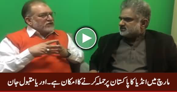 India May Attack Pakistan in March - Orya Maqbool Jan