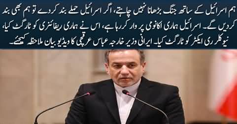 Iran would stop the war if Israel does the same - Iranian Foreign Minister Abbas Araghchi