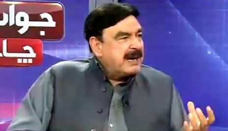 Jawab Chahye (Sheikh Rasheed Exclusive Interview) – 24th March 2016