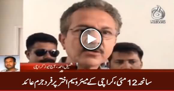 Karachi Mayor Waseem Akhtar Indicted in 12th May Case