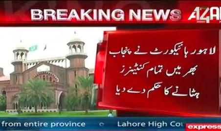 Lahore High Court Orders Punjab Govt to Remove All the Containers From Punjab