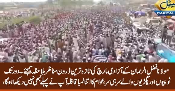 Latest Drone Footage of Maulana's Azadi March Caravan, Unbelievable Crowd