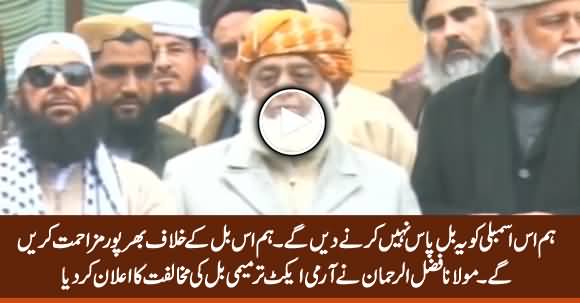 Maulana Fazal ur Rehman Announces To Oppose Army Act Amendment Bill in Parliament