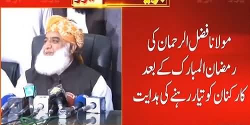Maulana Fazlur Rehman Directs His Workers to Get Ready After Ramzan For Political Combat