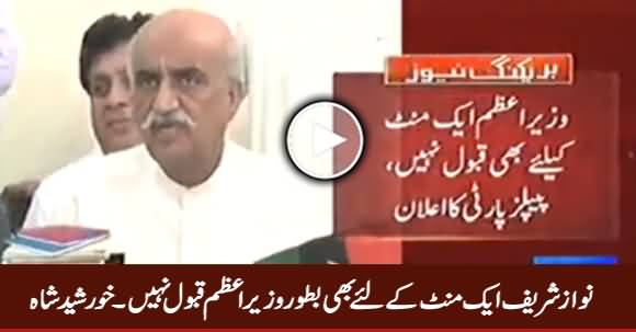 Nawaz Sharif Aik Minute Ke Liye Bhi Batoor Wazir e Azam Qabool Nahi - Khursheed Shah