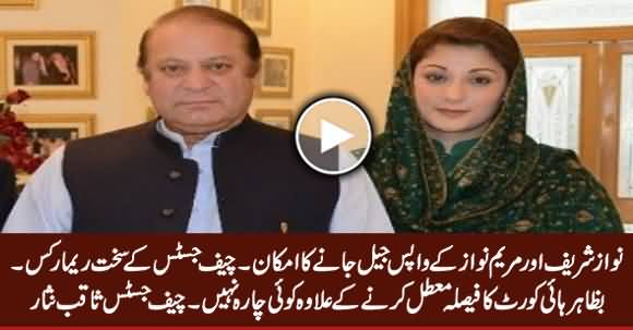 Nawaz Sharif & Maryam Again Most Likely Going Back To Jail - See Detail of SC Hearing