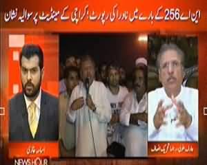 News Hour (NA 256 Kay Baray May Nadra Ki Report) - 7th October 2013