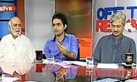 Off The Record - 1st August 2013 (Maafi Nahi Mangon Ga, Na-Ahal Kiya To Manzor Ha - Imran Khan)