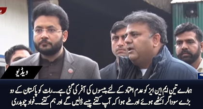 Our three MNAs were offered of bribe for no-confidence motion - Fawad Ch claims