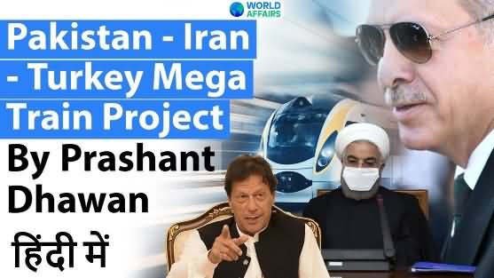 Pakistan Iran Turkey Mega Train Project - From Indian Perspective