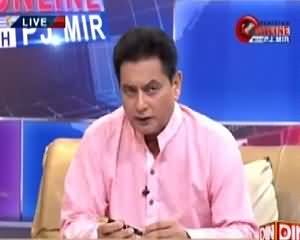 Pakistan Online with PJ Mir (Latest Issues) – 11th May 2015
