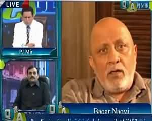 Q & A with Pj Mir (A Message To Asif Zardari From Baqar Naqvi) – 9th July 2015