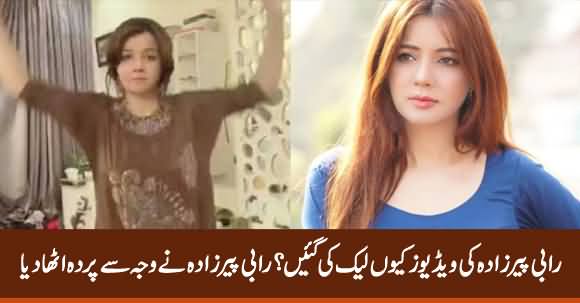 Rabi Pirzada Reveals The Reason Why Her Videos Were Leaked