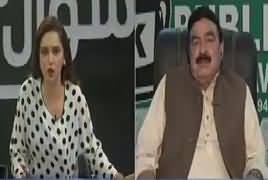 Sawal yeh hai (Sheikh Rasheed Ahmad Exclusive Interview) – 13th May 2017