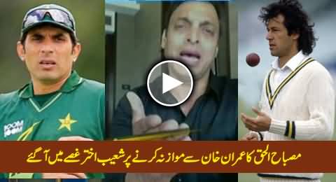 Shoaib Akhtar Gets Angry on Comparing Misbah-ul-Haq with Imran Khan