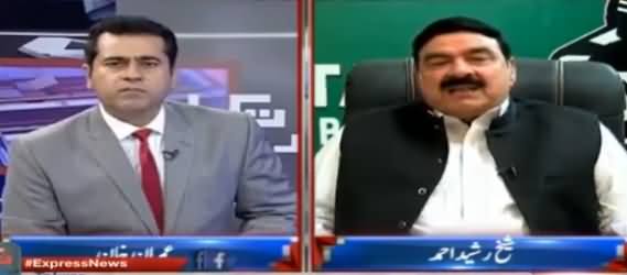 Takrar (Sheikh Rasheed Ahmad Exclusive Interview) - 26th April 2017