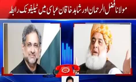 Telephonic Contact Between Maulana Fazlur Rehman & Shahid Khaqan Abbasi For Long March