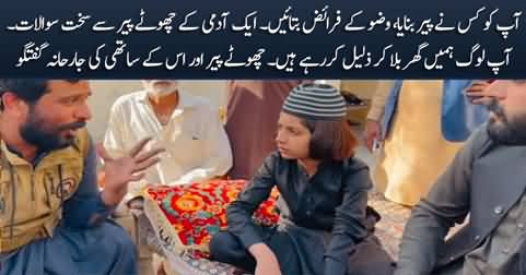 Tell me who made you Peer? A man gives tough time to 'Chota Peer'
